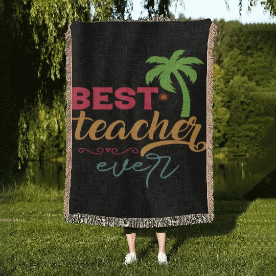 Best Teacher Ever Woven Blankets