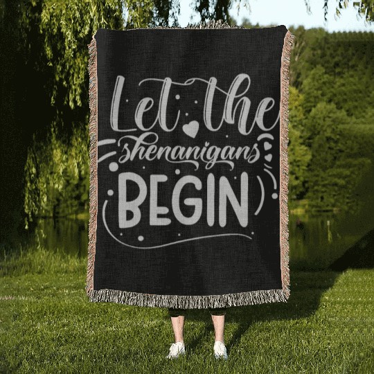 Let The Shenanigans Begin | St Patricks Day Woven Blankets