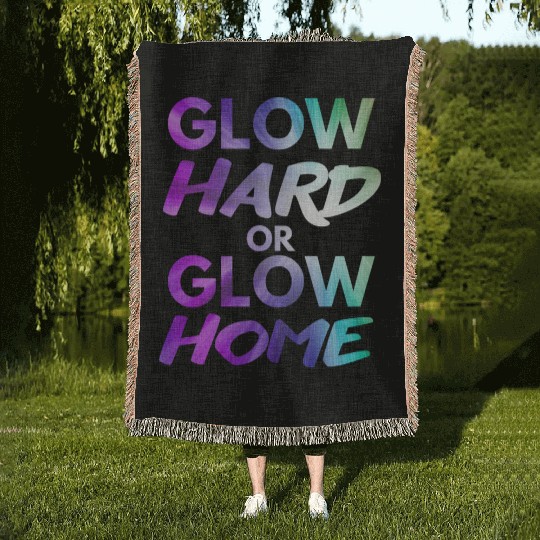 Glow Hard Or Glow Home | Neon colors Woven Blankets