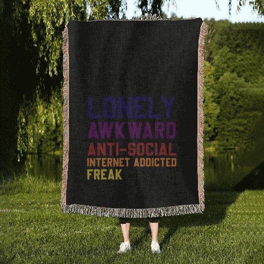 Don't Cha Wish Your Girlfriend Was A Lonely Awkwar Woven Blankets