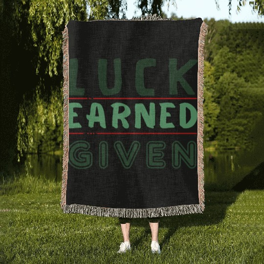 green Luck is earned not given Woven Blankets