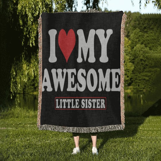I Love My Awesome Little Sister Woven Blankets