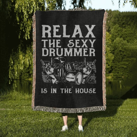 Relax The Sexy Drummer Is In The House - Drum Play Woven Blankets