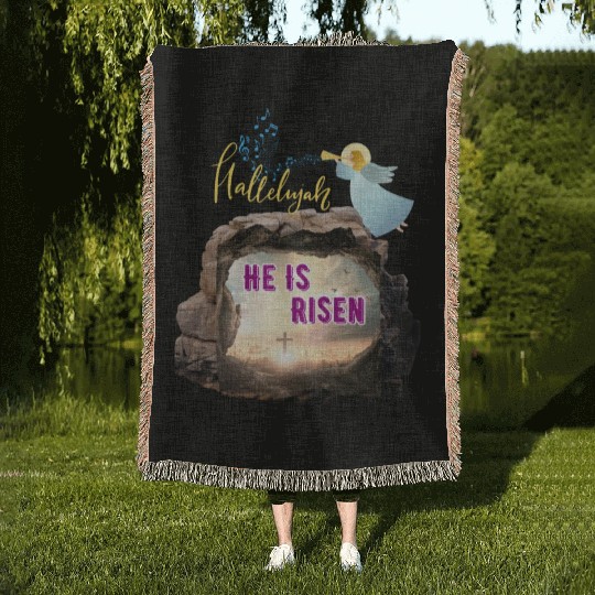 He Is Risen- Hallelujah Woven Blankets