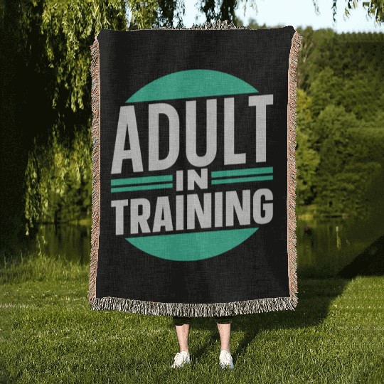 Adult In Training Birthday Adulting Adulthood Woven Blankets