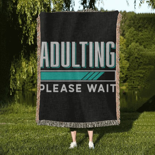 Adulting Please Wait Birthday Adult Adulthood Woven Blankets