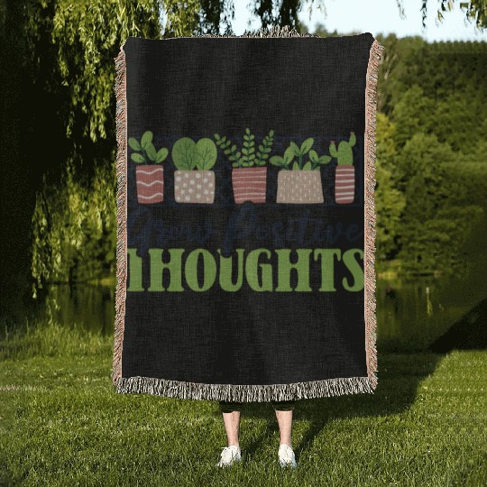 Grow Positive Thoughts Horticulture Ideas Woven Blankets