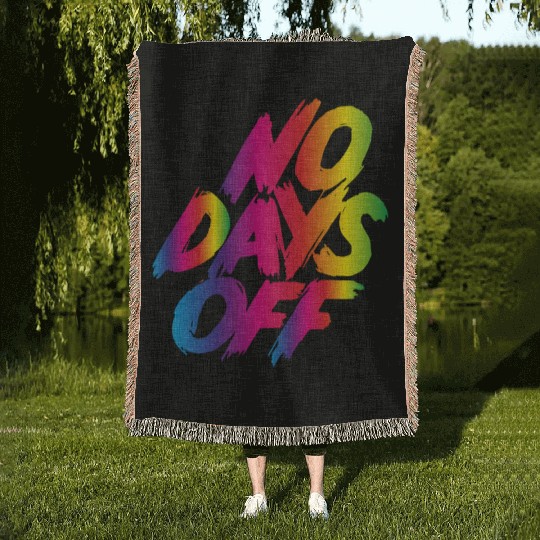 No days off Woven Blankets