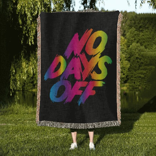 No days off Woven Blankets
