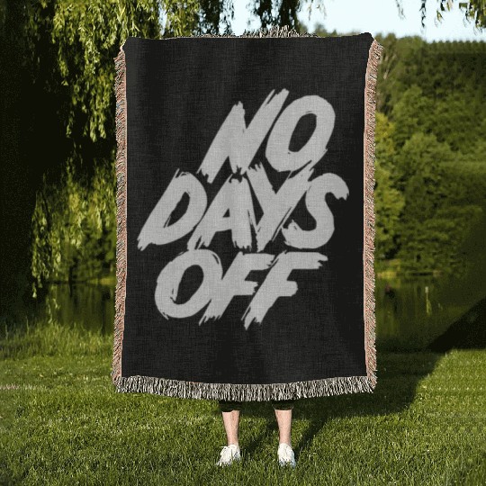 No days off Woven Blankets