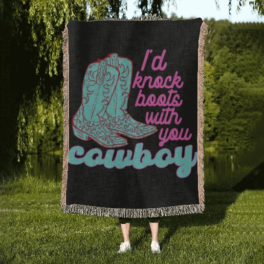 I Knock Boots With You Cowboy Woven Blankets