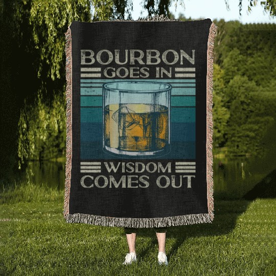 Bourbon Goes In Wisdom Comes Out Whiskey Lover Woven Blankets