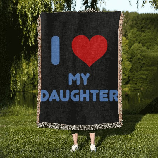 I Love My Daughter Woven Blankets