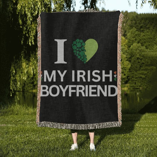 i love my irish boyfriend Woven Blankets