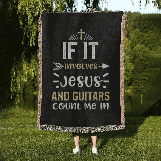 If It Involves Jesus And Guitars... Woven Blankets