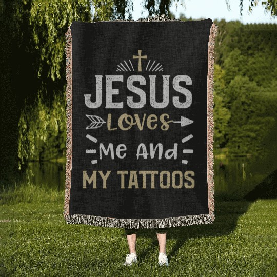 Jesus Loves Me And My Tattoos Woven Blankets