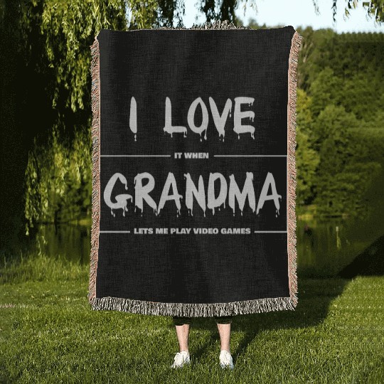 I love my grandma Funny sarcastic video games Woven Blankets