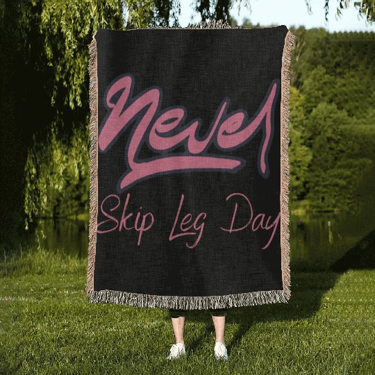 Never Skip Leg Day Woven Blankets
