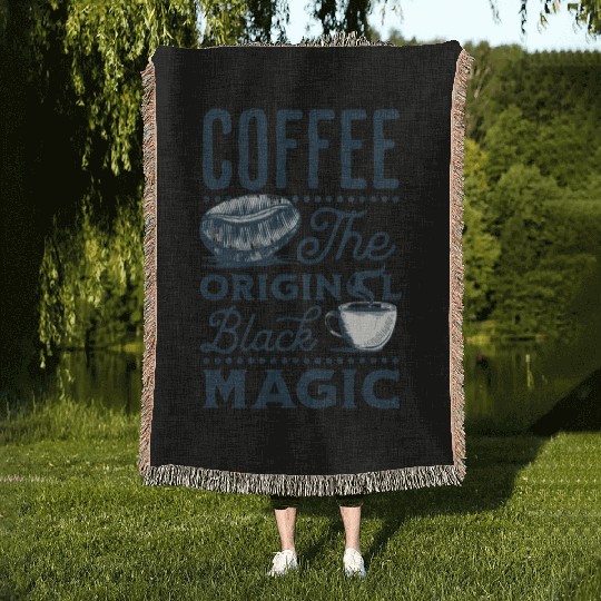 Coffee is the original Black Magic Woven Blankets