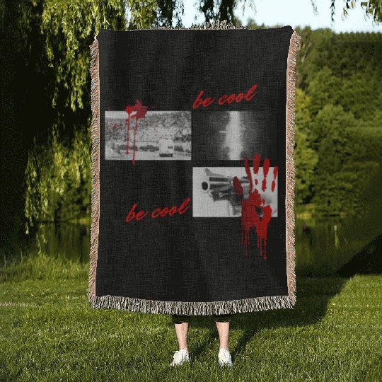 Everybody be cool You be cool Design Woven Blankets