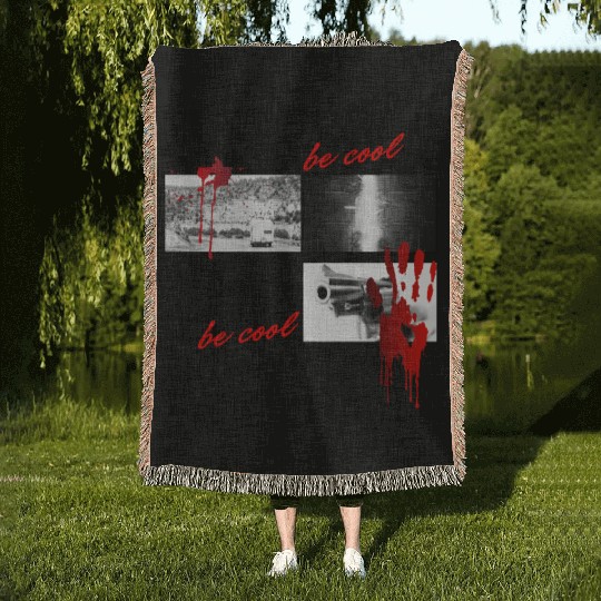 Everybody be cool You be cool Design Woven Blankets