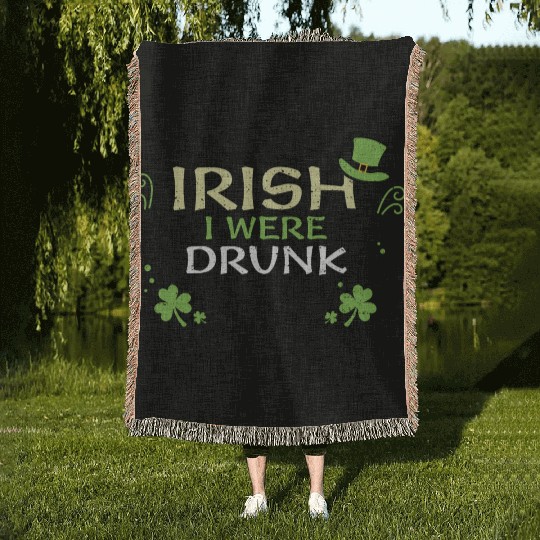 Irish I Were Drunk Woven Blankets