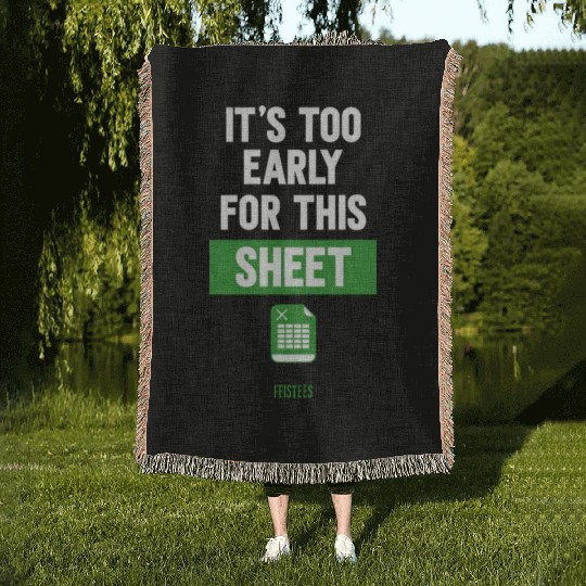 Funny Excel Pun, It's Too Early for this Sheet Woven Blankets