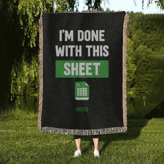 Funny Excel Gift, I'm done with this sheet Woven Blankets