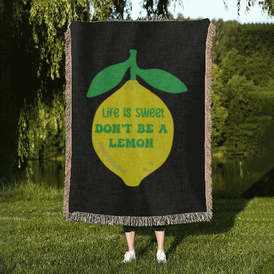 Life's sweet don't be a lemon Woven Blankets