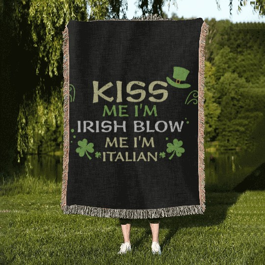 Kiss Me I'm Irish Blow Me I'm It... Woven Blankets