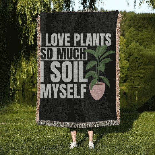 I Love Plants So Much I Soil Myself Earth Day Woven Blankets