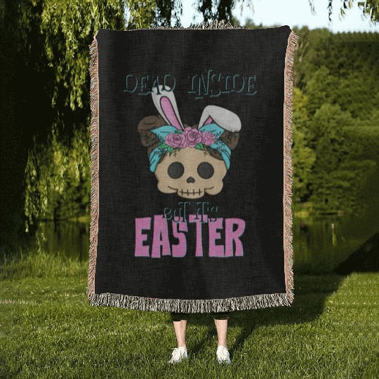 Dead inside but its Easter Woven Blankets