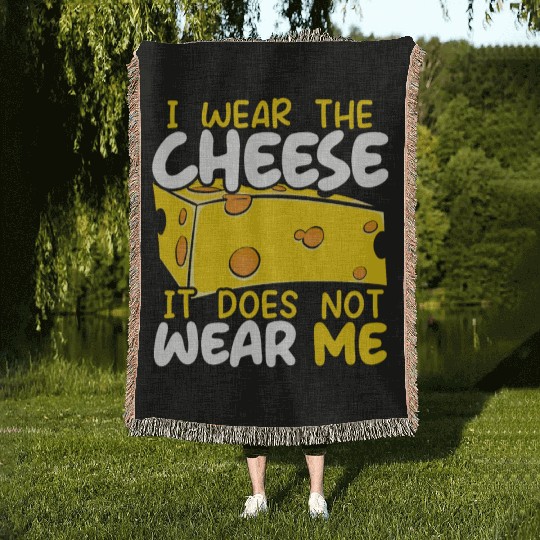 I Wear The Cheese It Does Not Wear Me Cheesy Food Woven Blankets