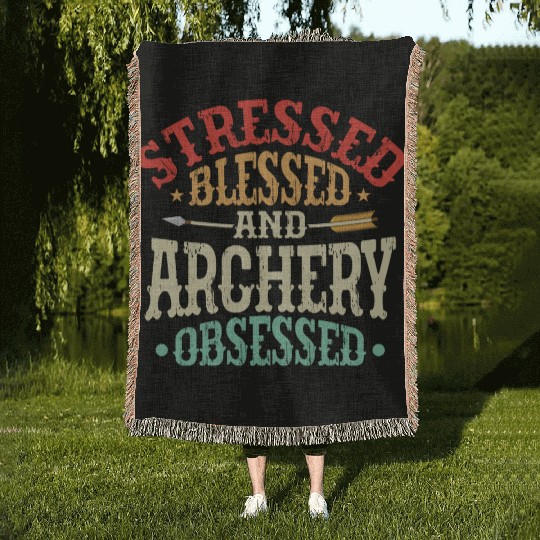 Stressed Blessed And Archery Obsessed Bow & Arrows Woven Blankets