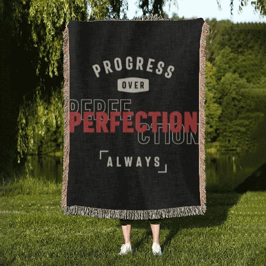 Progress Over Perfection Always - Stay Positive Woven Blankets