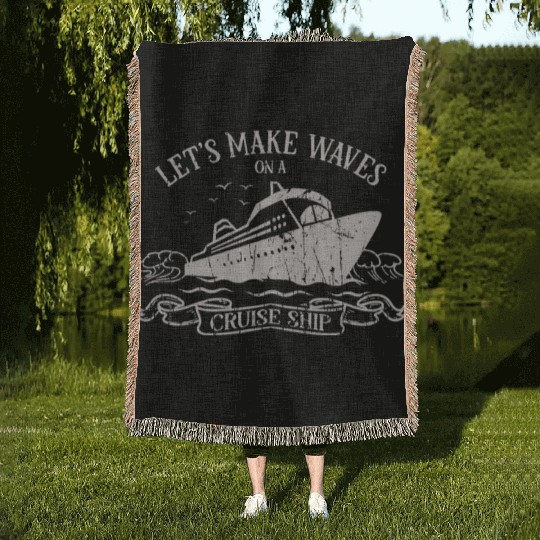 Let's make waves on a cruise ship - Cruise Woven Blankets