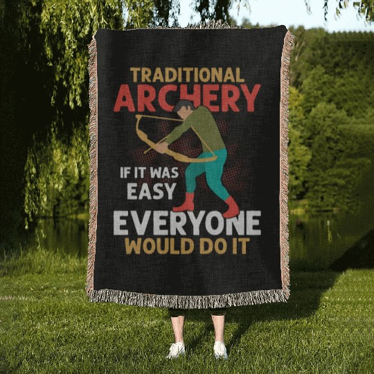 Traditional Archery If It Was Easy Bow & Arrows Ar Woven Blankets