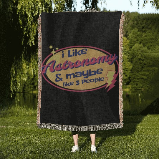 I like Astronomy and maybe like three People Woven Blankets
