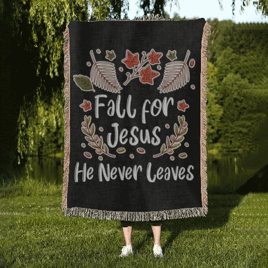 Fall For Jesus, He Never Leaves Woven Blankets