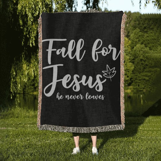 Fall For Jesus, He Never Leaves 2 Woven Blankets