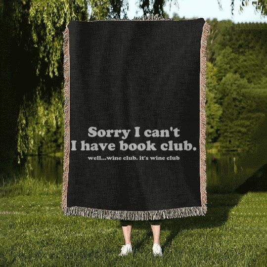 Sorry I Can't I Have Book Club Woven Blankets