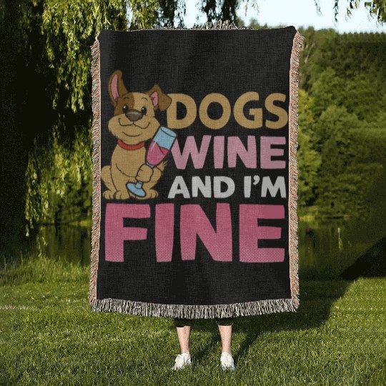 Mothers Day Dogs Wine And I m Fine Woven Blankets