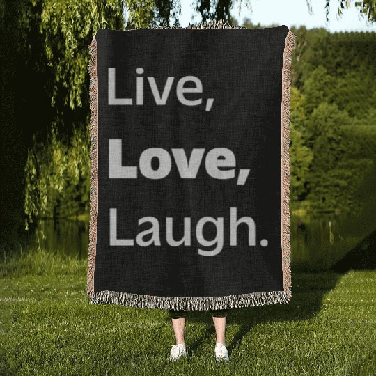 Live, Love, Laugh: Inspiring Reminder to Embrace Woven Blankets