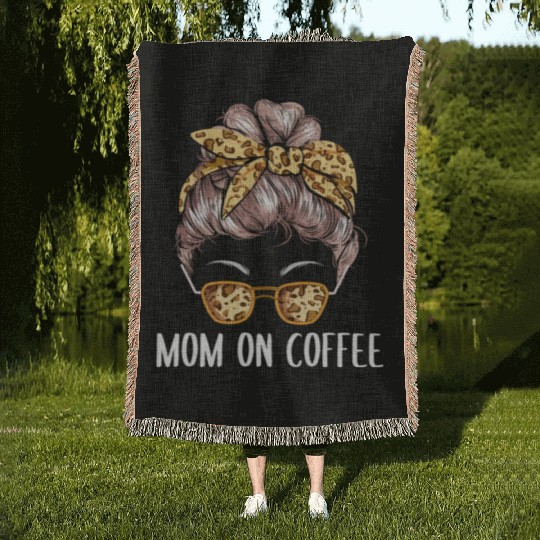 Mom on Coffee Sayings Coffee Lover Quotes Caffeine Woven Blankets