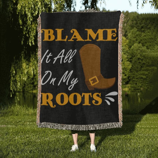 Blame It All On My Roots Country Music Lover Woven Blankets