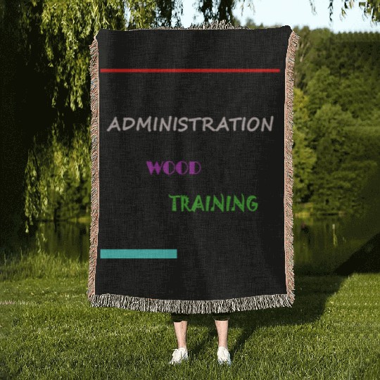 ADMINISTRATION WOOD TRAINING Woven Blankets