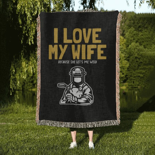 I love my Wife Welder Inspector Tig Tack Mig Rig Woven Blankets