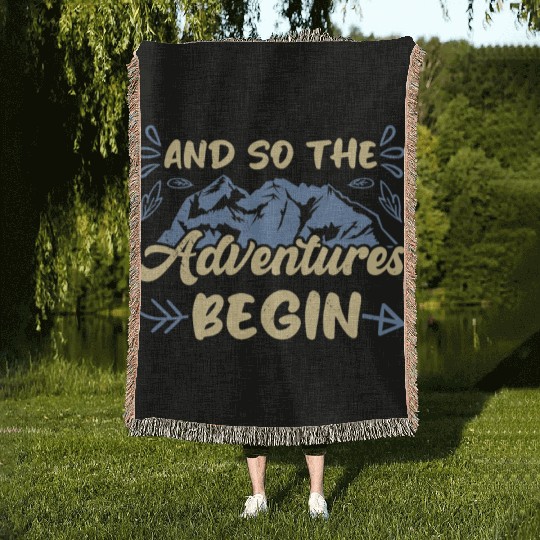 And so the Adventure begins Wanderlust Hiking Woven Blankets