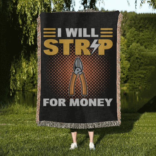 I Will Strip For Money Lineman Woven Blankets
