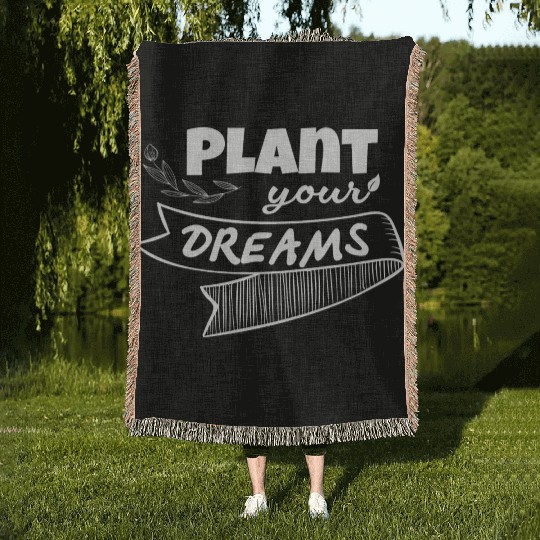 Plant Your Dreams Garden Lover Gardener Woven Blankets